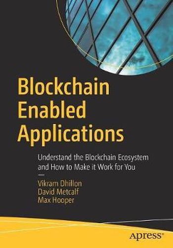 Blockchain Enabled Applications: Understand the Blockchain Ecosystem and How to Make it Work for You