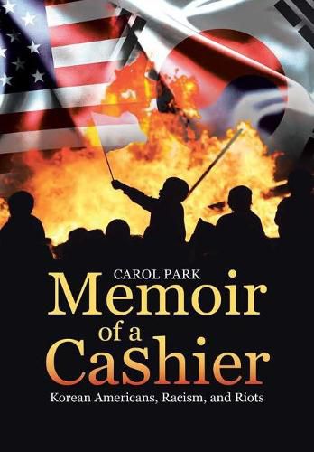 Cover image for Memoir of a Cashier: Korean Americans, Racism, and Riots