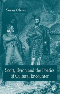 Cover image for Scott, Byron and the Poetics of Cultural Encounter