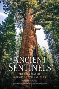 Cover image for Ancient Sentinels: The Sequoias of Yosemite National Park