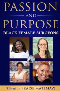 Cover image for Passion and Purpose: Black Female Surgeons