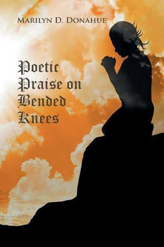 Cover image for Poetic Praise on Bended Knees