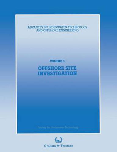 Cover image for Offshore Site Investigation: Proceedings of an international conference, (Offshore Site Investigation), organized by the Society for Underwater Technology, and held in London, UK, 13 and 14 March 1985