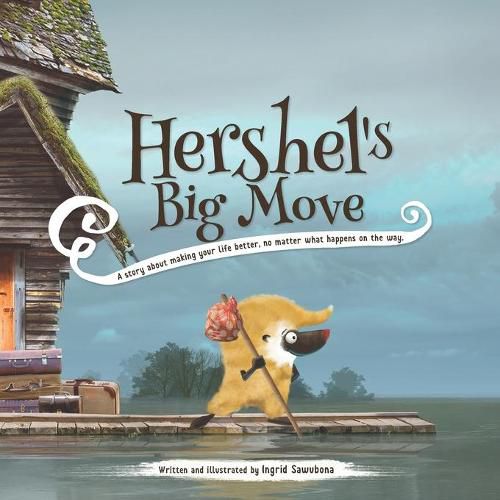 Cover image for Hershel's Big Move: A story about making your life better, no matter what happens on the way.