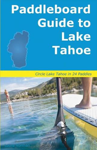 Cover image for Paddleboard Guide to Lake Tahoe: The ultimate guide to stand-up paddleboarding on Lake Tahoe