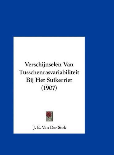 Cover image for Verschijnselen Van Tusschenrasvariabiliteit Bij Het Suikerriet (1907)