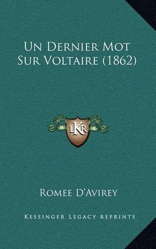 Cover image for Un Dernier Mot Sur Voltaire (1862)