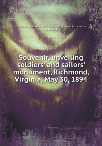 Souvenir, unveiling soldiers' and sailors' monument, Richmond, Virginia, May 30, 1894