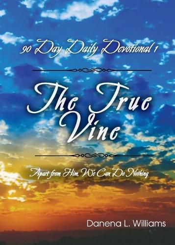 Cover image for The True Vine - 90 Day Daily Devotional