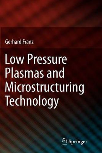 Cover image for Low Pressure Plasmas and Microstructuring Technology