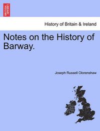 Cover image for Notes on the History of Barway.