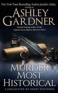 Cover image for Murder Most Historical: A Collection of Short Mysteries