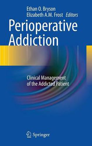 Cover image for Perioperative Addiction: Clinical Management of the Addicted Patient