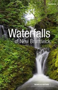 Cover image for Waterfalls of New Brunswick: A Guide, 2nd Edition