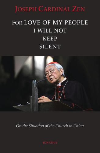 Cover image for For Love of My People I Will Not Remain Silent: On the Situation of the Church in China