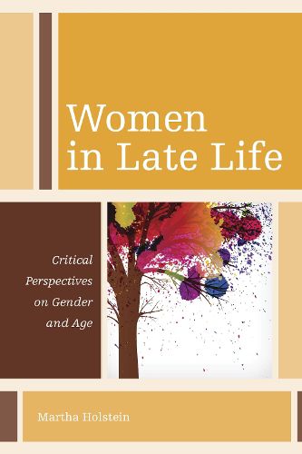 Cover image for Women in Late Life: Critical Perspectives on Gender and Age