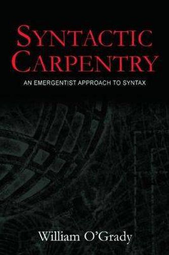 Cover image for Syntactic Carpentry: An Emergentist Approach to Syntax