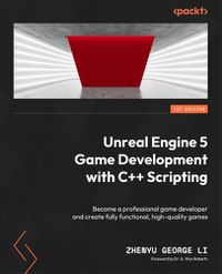 Cover image for Unreal Engine 5 Game Development with C++ Scripting