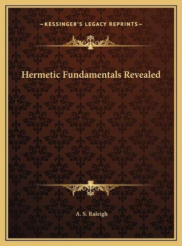 Hermetic Fundamentals Revealed