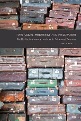 Cover image for Foreigners, Minorities and Integration: The Muslim Immigrant Experience in Britain and Germany