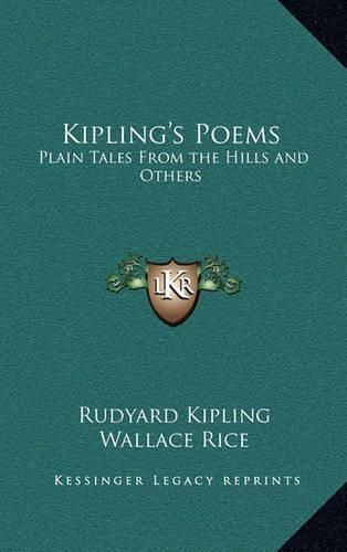 Cover image for Kipling's Poems: Plain Tales from the Hills and Others