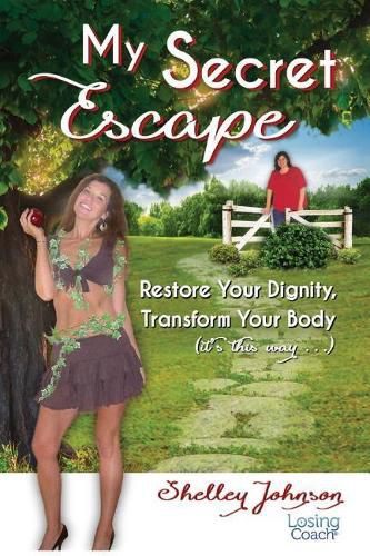 Cover image for My Secret Escape: Restore Your Dignity, Transform Your Body (it's this way...)