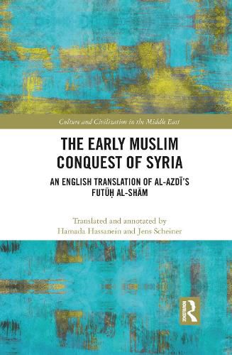 The Early Muslim Conquest of Syria: An English Translation of al-Azdi's Futuh al-Sham