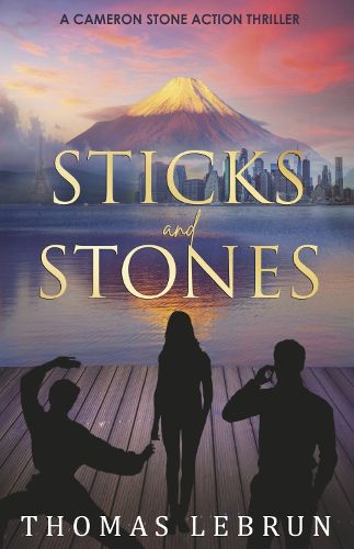 Cover image for Sticks and Stones: A Cameron Stone Action Thriller