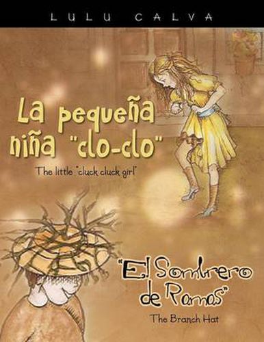 Cover image for La Pequena Nina Clo-Clo/The Little Cluck Cluck Girl El Sombrero de Ramas/The Branch Hat