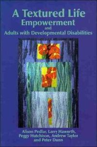 Cover image for A Textured Life: Empowerment and Adults with Developmental Disabilities