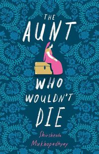 Cover image for The Aunt Who Wouldn't Die