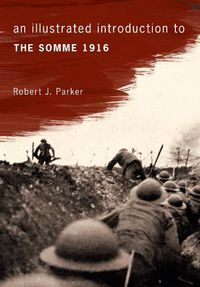 Cover image for An Illustrated Introduction to the Somme 1916