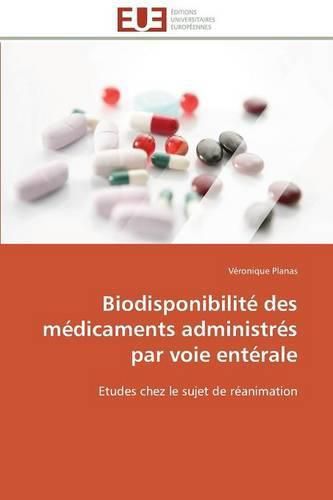 Cover image for Biodisponibilite des medicaments administres par voie enterale