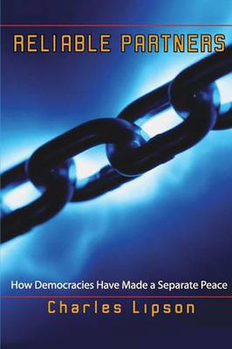 Cover image for Reliable Partners: How Democracies Have Made a Separate Peace