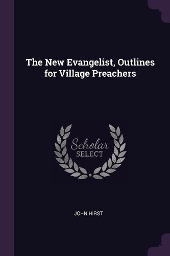 Cover image for The New Evangelist, Outlines for Village Preachers