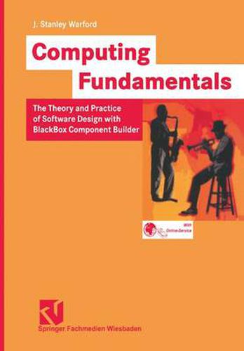 Cover image for Computing Fundamentals: The Theory and Practice of Software Design with Blackbox Component Builder