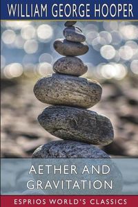 Cover image for Aether and Gravitation (Esprios Classics)