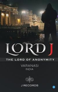 Cover image for Lord J (The Lord Of Anonymity)