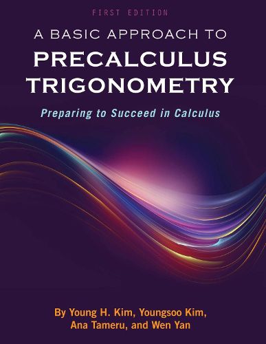 A Basic Approach to Precalculus Trigonometry: Preparing to Succeed in Calculus