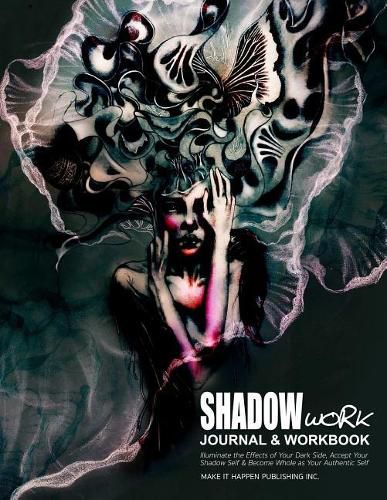 Cover image for Shadow Work Journal & Workbook: Illuminate the Effects of Your Dark Side, Accept Your Shadow Self & Become Whole as Your Authentic Self