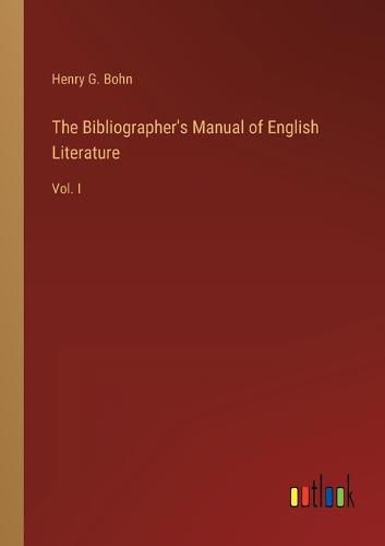 The Bibliographer's Manual of English Literature