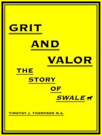 Cover image for Grit and Valor: The Story of Swale