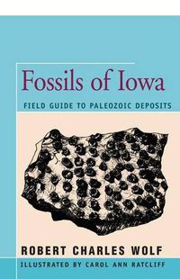 Cover image for Fossils of Iowa: Field Guide to Paleozoic Deposits