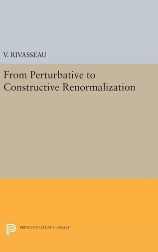 Cover image for From Perturbative to Constructive Renormalization