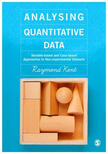 Cover image for Analysing Quantitative Data: Variable-based and Case-based Approaches to Non-experimental Datasets