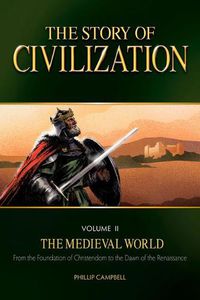 Cover image for The Story of Civilization, Volume II: The Medieval World