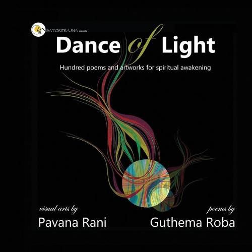 Cover image for Dance of Light: Hundred poems and artwork for spiritual awakening