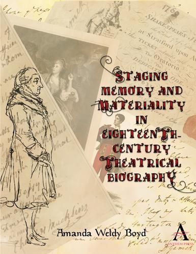 Cover image for Staging Memory and Materiality in Eighteenth-Century Theatrical Biography