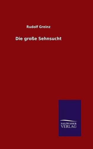 Cover image for Die grosse Sehnsucht