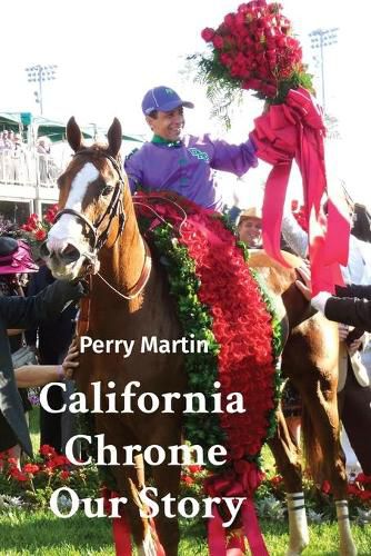 Cover image for California Chrome Our Story